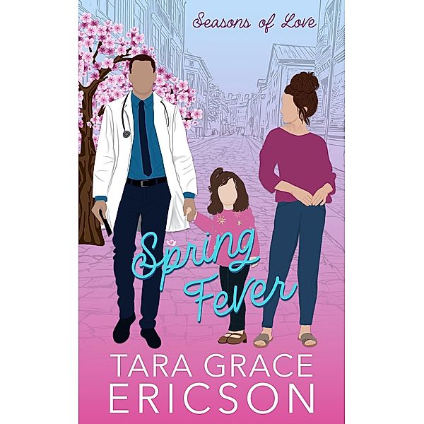 Spring Fever (Seasons of Love, #3) / Seasons of Love, Tara Grace Ericson