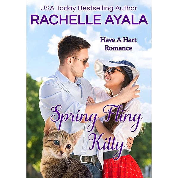 Spring Fling Kitty (Have A Hart Romance, #3) / Have A Hart Romance, Rachelle Ayala