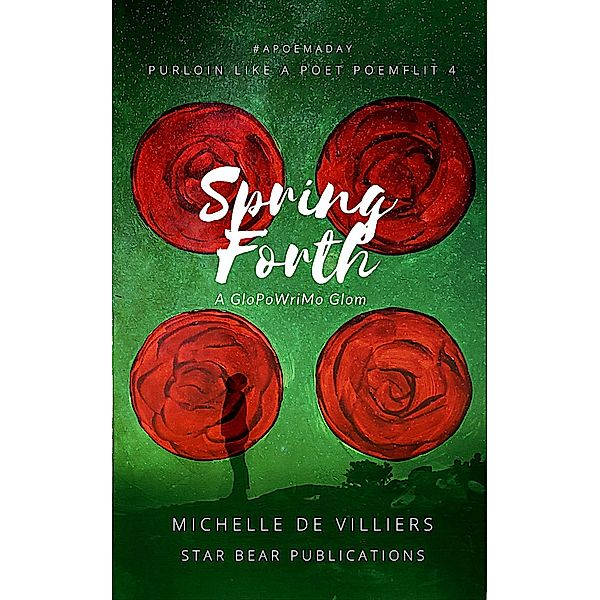 Spring Forth (Purloin Like a Poet, #4) / Purloin Like a Poet, Michelle de Villiers