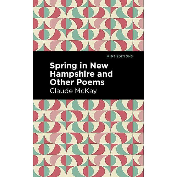 Spring in New Hampshire and Other Poems / Black Narratives, Claude McKay