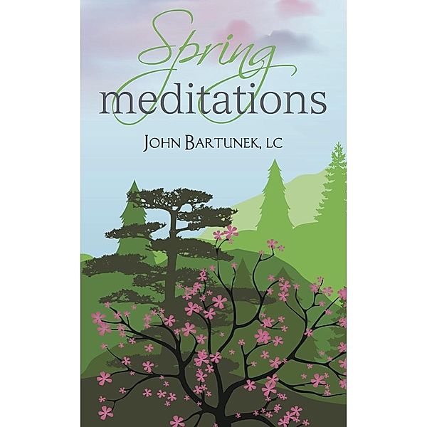 Spring Meditations / Liguori, Father John Bartunek