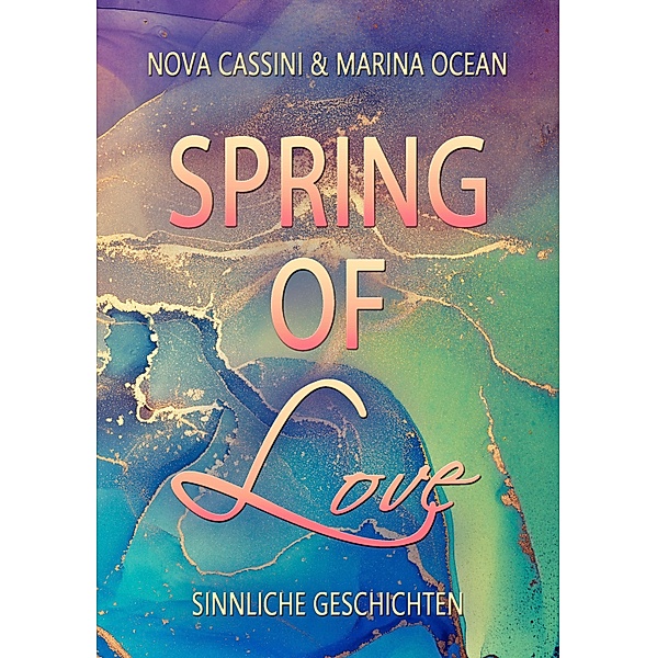 Spring of Love / Seasons of Love Bd.3, Marina Ocean, Nova Cassini