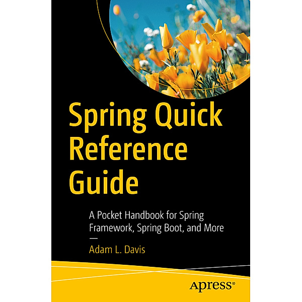 Spring Quick Reference Guide, Adam L. Davis