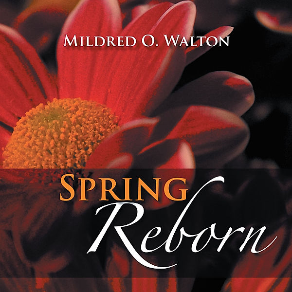 Spring Reborn, Mildred O. Walton