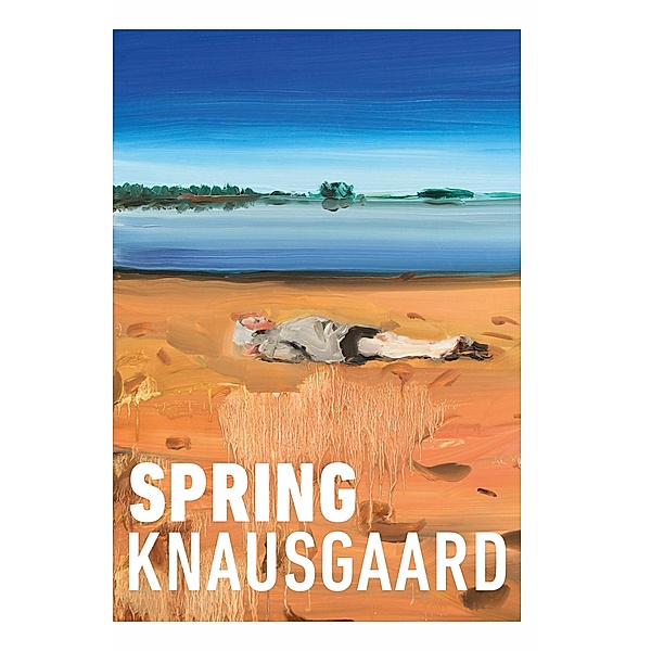 Spring / Seasons Quartet Bd.3, Karl Ove Knausgaard