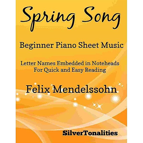 Spring Song Beginner Piano Sheet Music, Silvertonalities