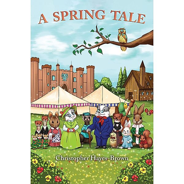 Spring Tale / Austin Macauley Publishers, Christopher Hayes-Brown