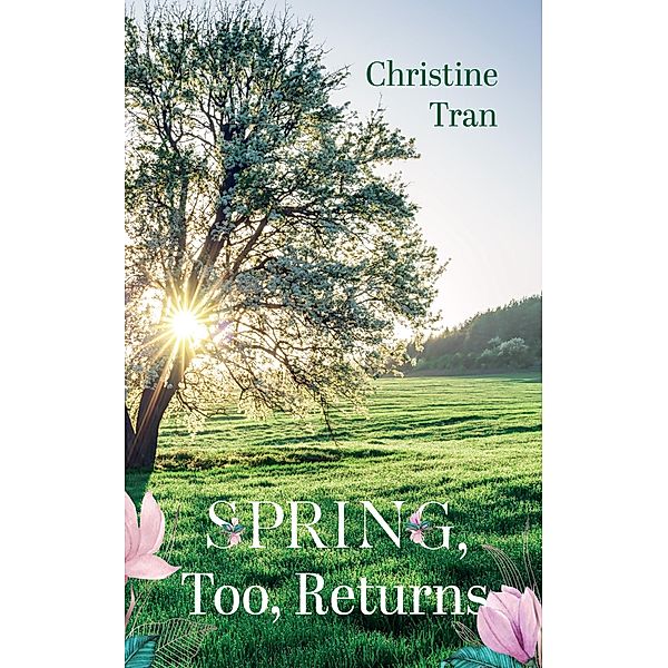 Spring, Too, Returns, Christine Tran