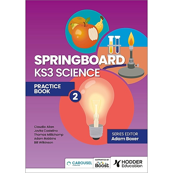Springboard: KS3 Science Practice Book 2, Adam Boxer, Jovita Castelino, Claudia Allan, Adam Robbins, Thomas Millichamp, Bill Wilkinson