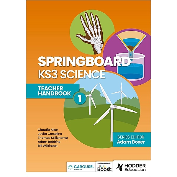 Springboard: KS3 Science Teacher Handbook 1, Adam Boxer, Adam Robbins, Claudia Allan, Jovita Castelino, Thomas Millichamp, Bill Wilkinson