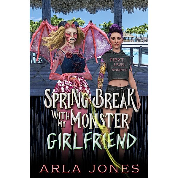 Springbreak With My Monster Girlfriend, Arla Jones