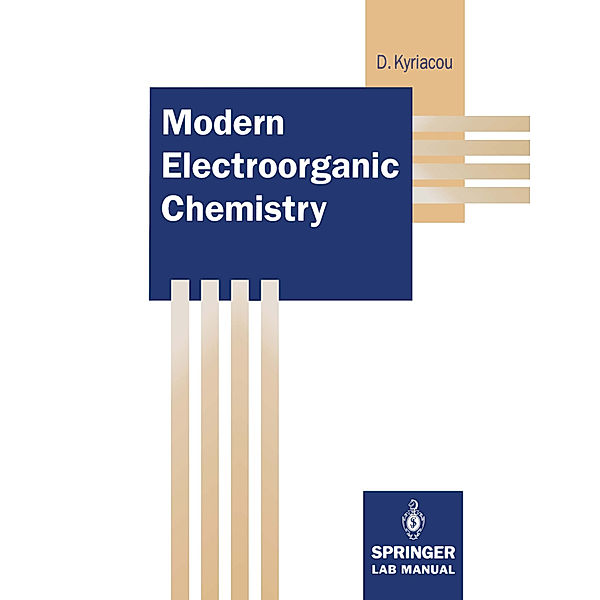 Springer Lab Manual / Modern Electroorganic Chemistry, Demetrios Kyriacou