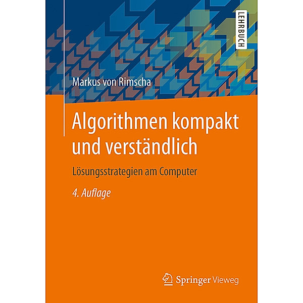 Springer-Lehrbuch / Algorithmen kompakt und verständlich, Markus von Rimscha