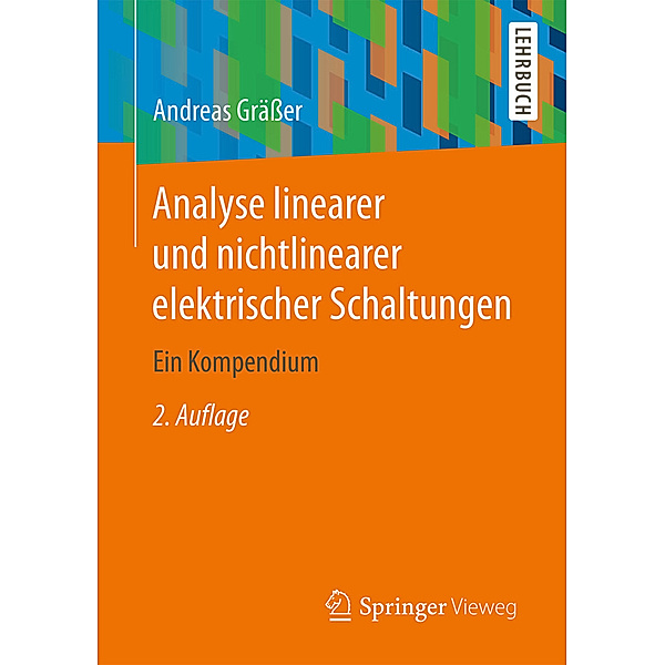 Springer-Lehrbuch / Analyse linearer und nichtlinearer elektrischer Schaltungen, Andreas Grässer