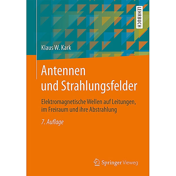 Springer-Lehrbuch / Antennen und Strahlungsfelder, Klaus W. Kark