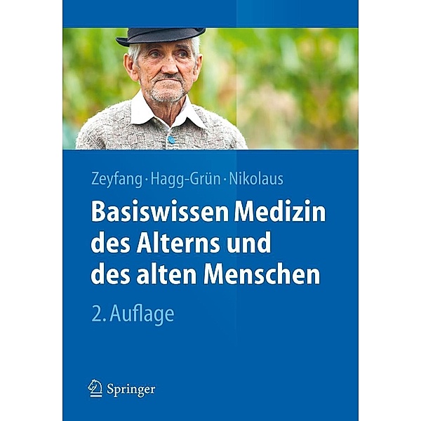 Springer-Lehrbuch / Basiswissen Medizin des Alterns und des alten Menschen, Andrej Zeyfang, Ulrich Hagg-Grün, Thorsten Nikolaus