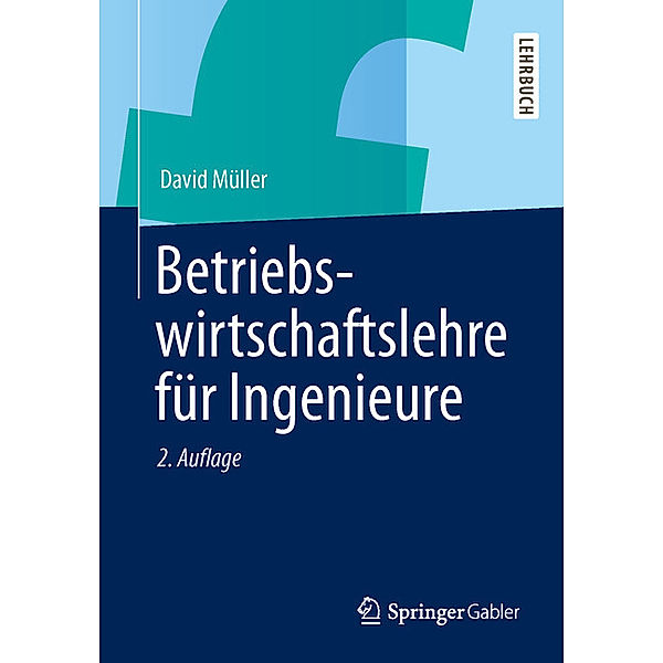 Springer-Lehrbuch / Betriebswirtschaftslehre für Ingenieure, David Müller