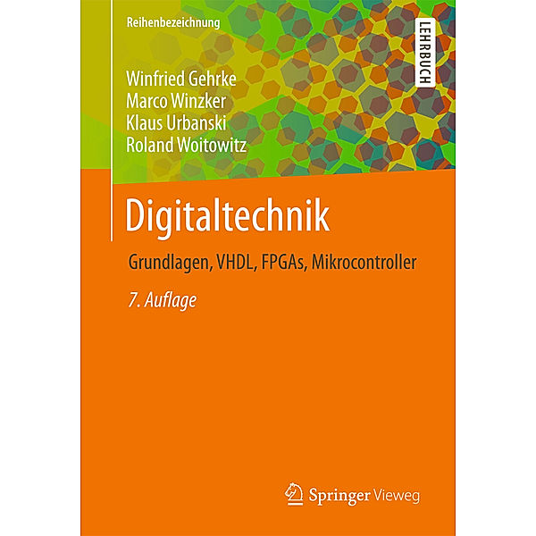 Springer-Lehrbuch / Digitaltechnik, Winfried Gehrke, Marco Winzker, Klaus Urbanski, Roland Woitowitz