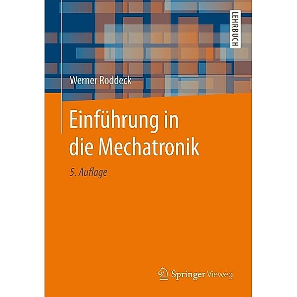 Springer-Lehrbuch / Einführung in die Mechatronik, Werner Roddeck