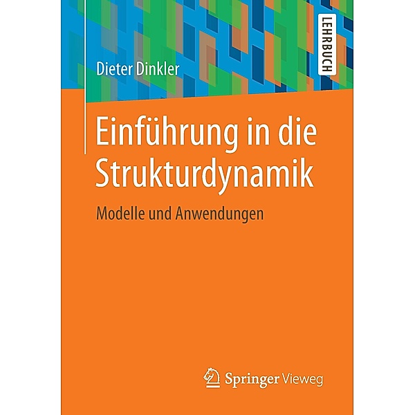 Springer-Lehrbuch / Einführung in die Strukturdynamik, Dieter Dinkler