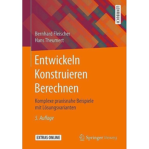 Springer-Lehrbuch / Entwickeln Konstruieren Berechnen, Bernhard Fleischer, Hans Theumert