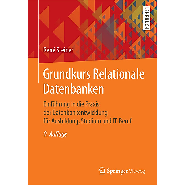 Springer-Lehrbuch / Grundkurs Relationale Datenbanken, René Steiner