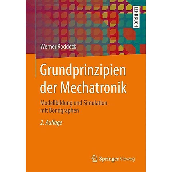 Springer-Lehrbuch / Grundprinzipien der Mechatronik, Werner Roddeck