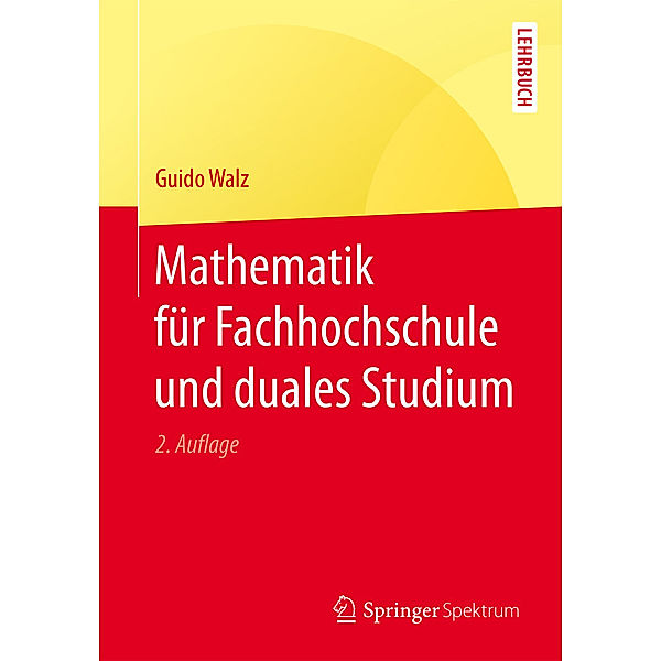 Springer-Lehrbuch / Mathematik für Fachhochschule und duales Studium, Guido Walz