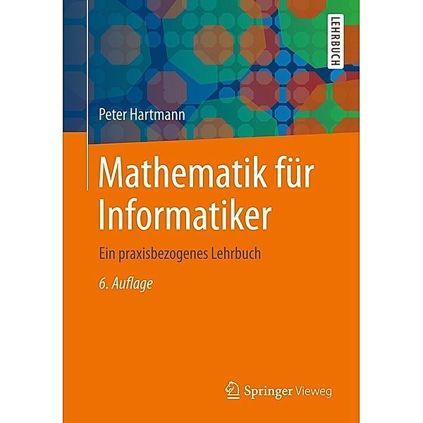 Springer-Lehrbuch / Mathematik für Informatiker, Peter Hartmann