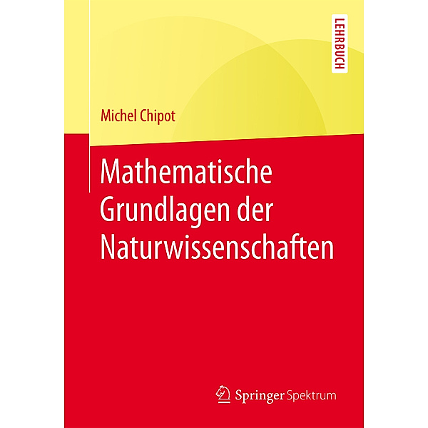 Springer-Lehrbuch / Mathematische Grundlagen der Naturwissenschaften, Michel Chipot