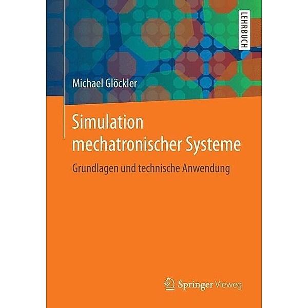 Springer-Lehrbuch / Simulation mechatronischer Systeme, Michael Glöckler