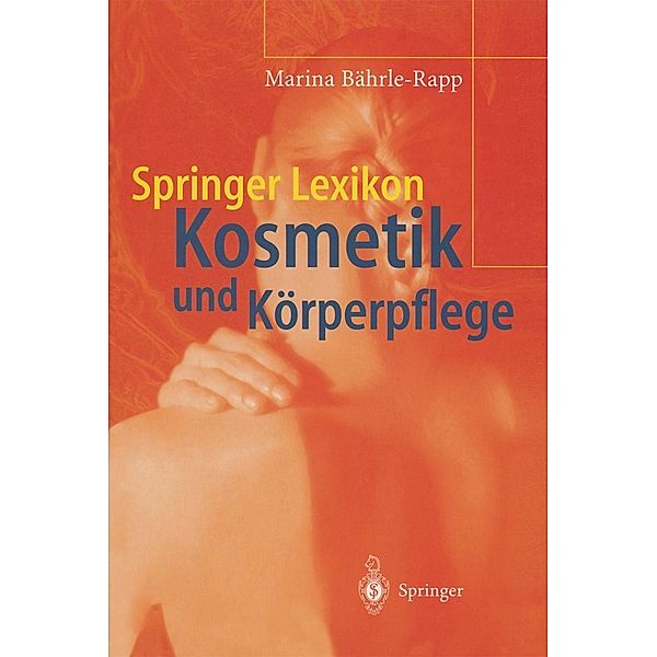 Springer Lexikon Kosmetik und Körperpflege, Marina Bährle-Rapp