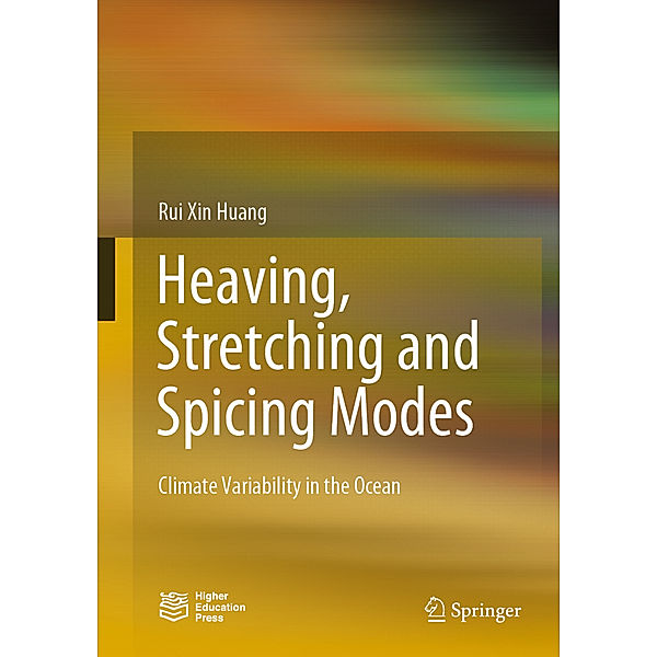 Springer Oceanography / Heaving, Stretching and Spicing Modes, Rui Xin Huang
