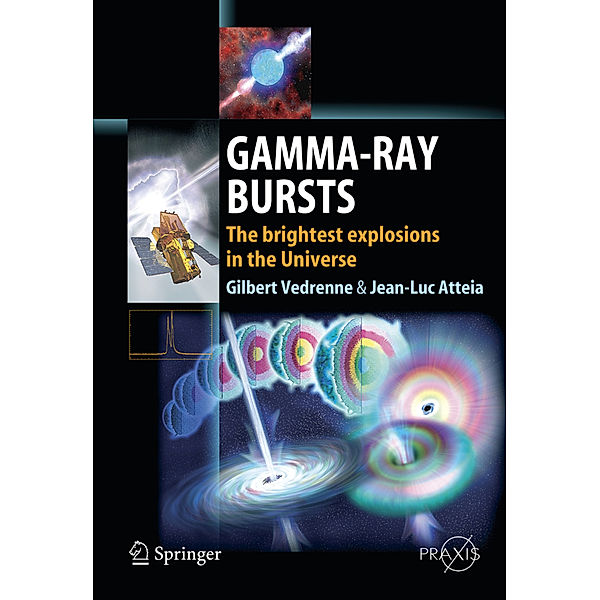Springer Praxis Books / Gamma-Ray Bursts, Gilbert Vedrenne, Jean-Luc Atteia