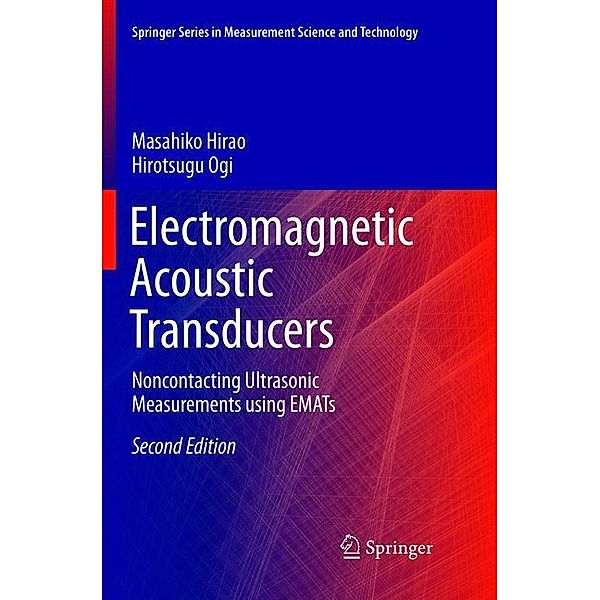 Springer Series in Measurement Science and Technology / Electromagnetic Acoustic Transducers, Masahiko Hirao, Hirotsugu Ogi