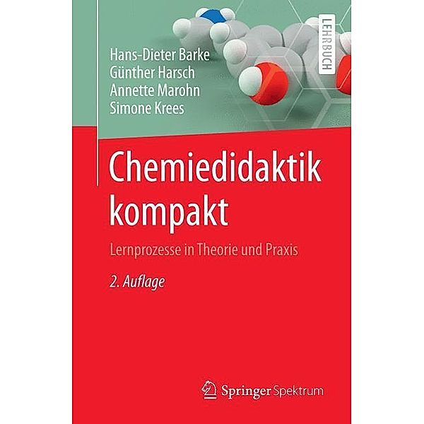Springer Spektrum / Chemiedidaktik kompakt, Hans-Dieter Barke, Günther Harsch, Annette Marohn, Simone Krees
