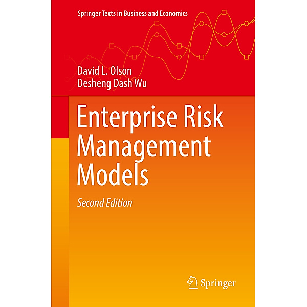 Springer Texts in Business and Economics: Enterprise Risk Management Models, David L. Olson, Desheng Dash Wu