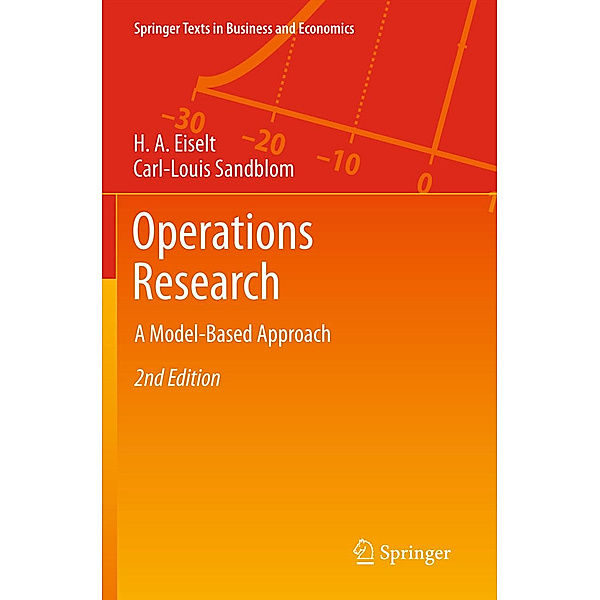Springer Texts in Business and Economics / Operations Research, H. A. Eiselt, Carl-Louis Sandblom