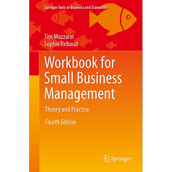 Springer Texts in Business and Economics / Workbook for Small Business Management, Tim Mazzarol, Sophie Reboud