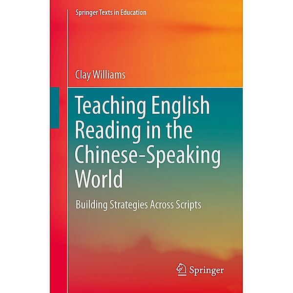 Springer Texts in Education / Teaching English Reading in the Chinese-Speaking World, Clay Williams