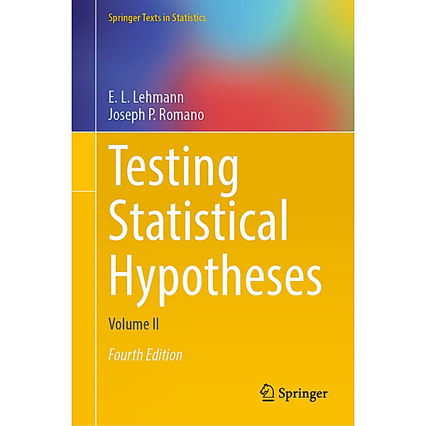 Springer Texts in Statistics / Testing Statistical Hypotheses, E.L. Lehmann, Joseph P. Romano