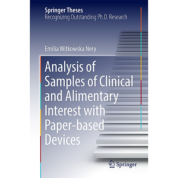 Springer Theses / Analysis of Samples of Clinical and Alimentary Interest with Paper-based Devices, Emilia Witkowska Nery