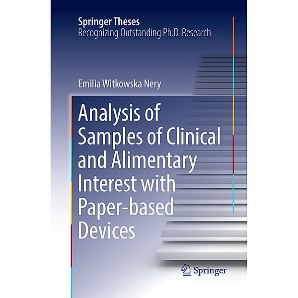 Springer Theses / Analysis of Samples of Clinical and Alimentary Interest with Paper-based Devices, Emilia Witkowska Nery