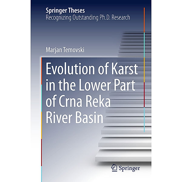 Springer Theses / Evolution of Karst in the Lower Part of Crna Reka River Basin, Marjan Temovski
