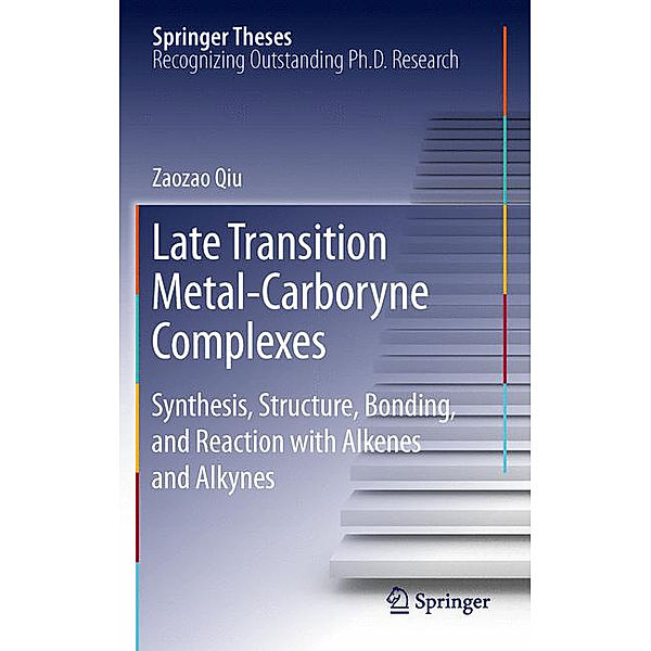 Springer Theses / Late Transition Metal-Carboryne Complexes, Zaozao Qiu