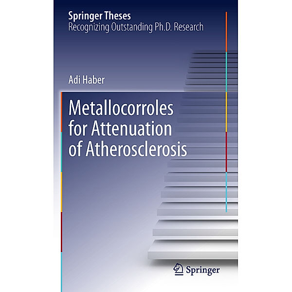 Springer Theses / Metallocorroles for Attenuation of Atherosclerosis, Adi Haber