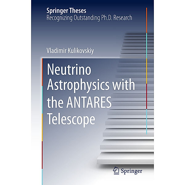 Springer Theses / Neutrino Astrophysics with the ANTARES Telescope, Vladimir Kulikovskiy