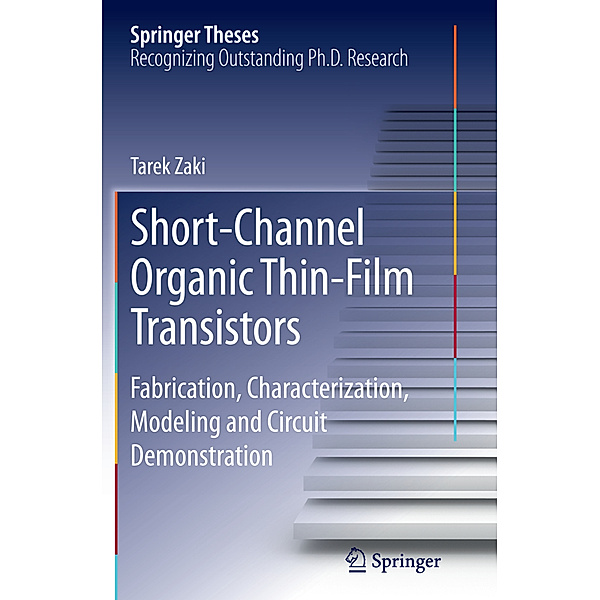Springer Theses / Short-Channel Organic Thin-Film Transistors, Tarek Zaki