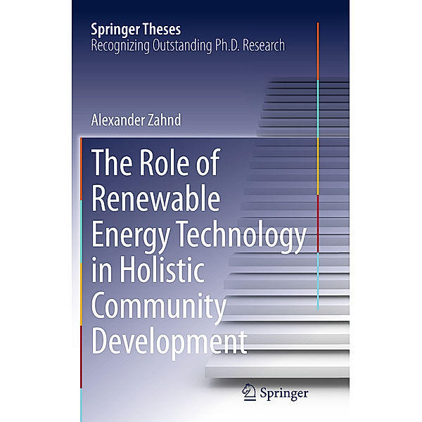 Springer Theses / The Role of Renewable Energy Technology in Holistic Community Development, Alexander Zahnd