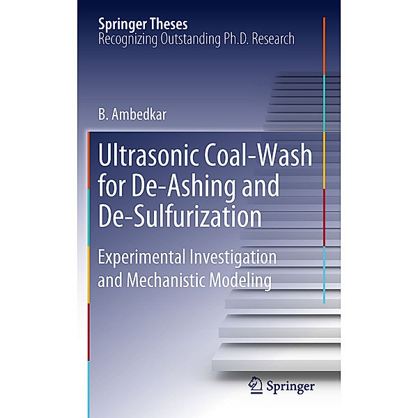 Springer Theses / Ultrasonic Coal-Wash for De-Ashing and De-Sulfurization, B. Ambedkar